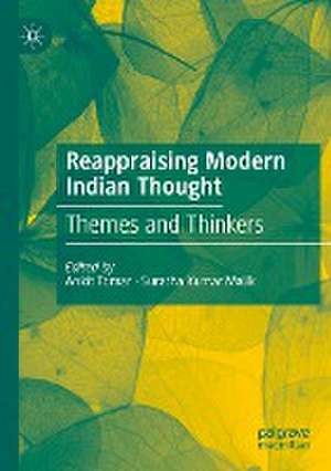 Reappraising Modern Indian Thought: Themes and Thinkers de Ankit Tomar