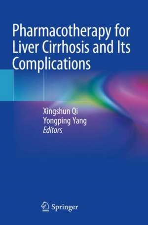 Pharmacotherapy for Liver Cirrhosis and Its Complications de Xingshun Qi