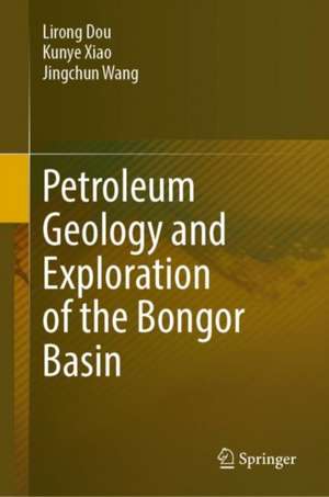 Petroleum Geology and Exploration of the Bongor Basin de Lirong Dou