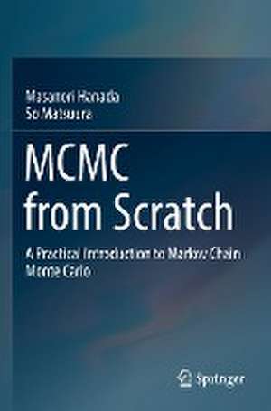 MCMC from Scratch: A Practical Introduction to Markov Chain Monte Carlo de Masanori Hanada