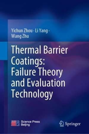 Thermal Barrier Coatings: Failure Theory and Evaluation Technology de Yichun Zhou