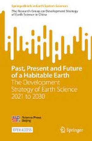 Past, Present and Future of a Habitable Earth: The Development Strategy of Earth Science 2021 to 2030 de Res. Group Dev Strategy of Earth Science