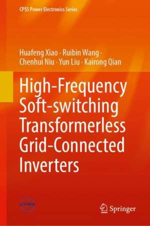 High-Frequency Soft-Switching Transformerless Grid-Connected Inverters de Huafeng Xiao