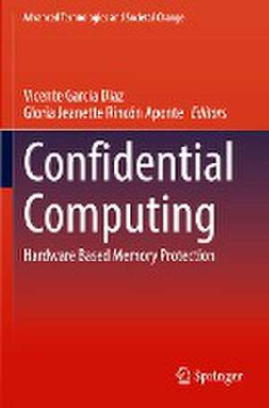 Confidential Computing: Hardware Based Memory Protection de Vicente Garcia Diaz