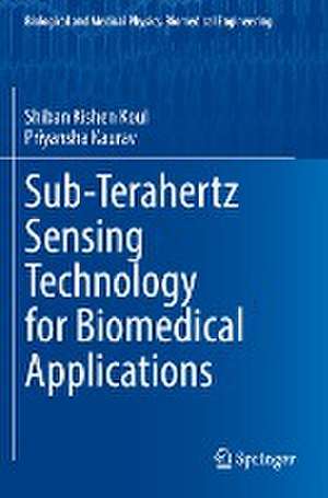 Sub-Terahertz Sensing Technology for Biomedical Applications de Shiban Kishen Koul