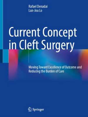 Current Concept in Cleft Surgery: Moving Toward Excellence of Outcome and Reducing the Burden of Care de Rafael Denadai