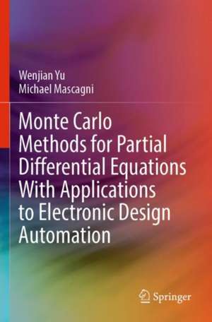 Monte Carlo Methods for Partial Differential Equations With Applications to Electronic Design Automation de Wenjian Yu