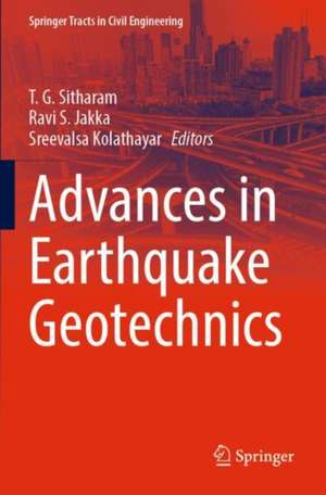 Advances in Earthquake Geotechnics de T. G. Sitharam