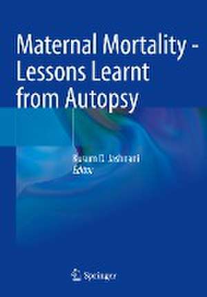 Maternal Mortality - Lessons Learnt from Autopsy de Kusum D. Jashnani