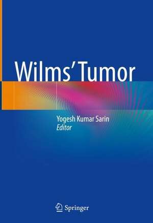 Wilms’ Tumor de Yogesh Kumar Sarin