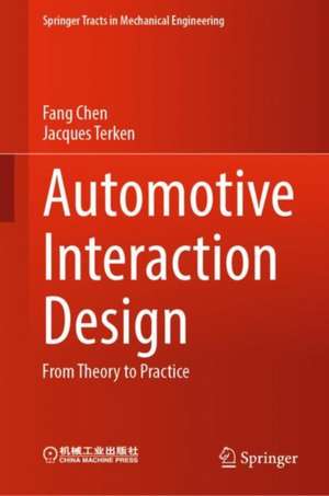 Automotive Interaction Design: From Theory to Practice de Fang Chen