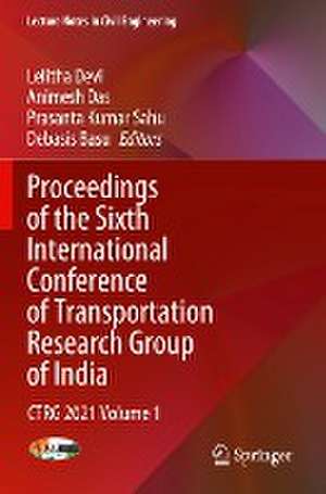 Proceedings of the Sixth International Conference of Transportation Research Group of India: CTRG 2021 Volume 1 de Lelitha Devi