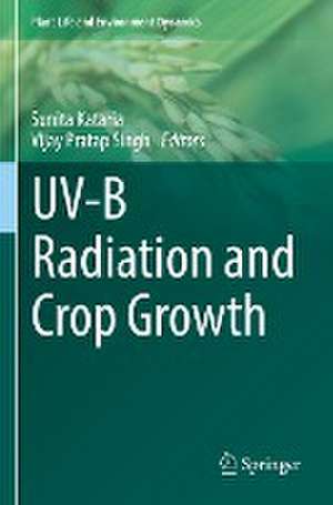 UV-B Radiation and Crop Growth de Sunita Kataria