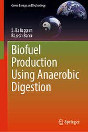 Biofuel Production Using Anaerobic Digestion de Kaliappan Sudalyandi