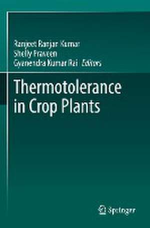 Thermotolerance in Crop Plants de Ranjeet Ranjan Kumar