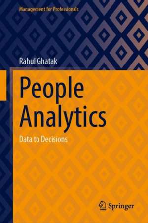 People Analytics: Data to Decisions de Rahul Ghatak