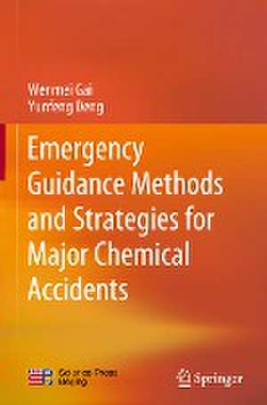 Emergency Guidance Methods and Strategies for Major Chemical Accidents de Wenmei Gai