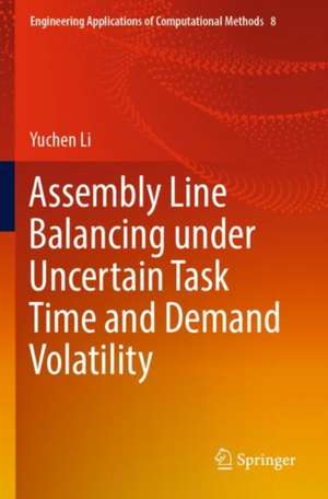 Assembly Line Balancing under Uncertain Task Time and Demand Volatility de Yuchen Li