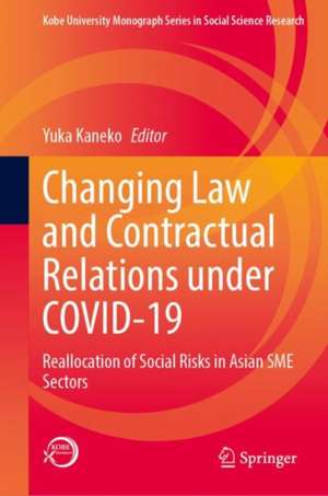 Changing Law and Contractual Relations under COVID-19: Reallocation of Social Risks in Asian SME Sectors de Yuka Kaneko