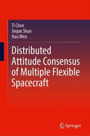 Distributed Attitude Consensus of Multiple Flexible Spacecraft de Ti Chen