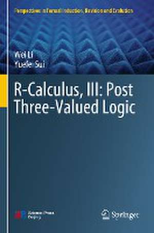 R-Calculus, III: Post Three-Valued Logic de Wei Li