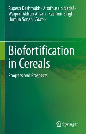 Biofortification in Cereals: Progress and Prospects de Rupesh Deshmukh