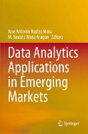 Data Analytics Applications in Emerging Markets de José Antonio Núñez Mora