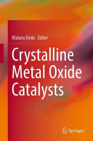 Crystalline Metal Oxide Catalysts de Wataru Ueda