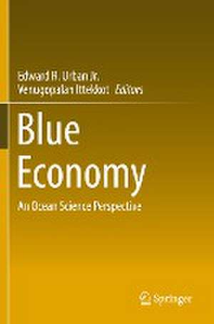 Blue Economy: An Ocean Science Perspective de Edward R. Urban Jr.