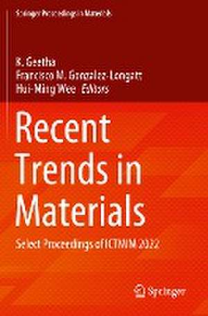 Recent Trends in Materials: Select Proceedings of ICTMIM 2022 de K. Geetha