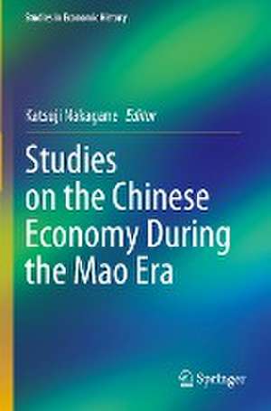 Studies on the Chinese Economy During the Mao Era de Katsuji Nakagane