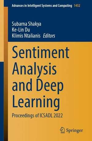 Sentiment Analysis and Deep Learning: Proceedings of ICSADL 2022 de Subarna Shakya