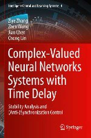 Complex-Valued Neural Networks Systems with Time Delay: Stability Analysis and (Anti-)Synchronization Control de Ziye Zhang