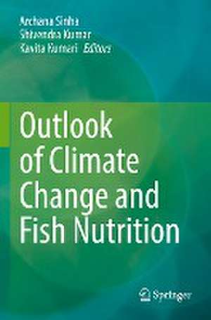 Outlook of Climate Change and Fish Nutrition de Archana Sinha