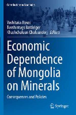 Economic Dependence of Mongolia on Minerals: Consequences and Policies de Yoshitaka Hosoi