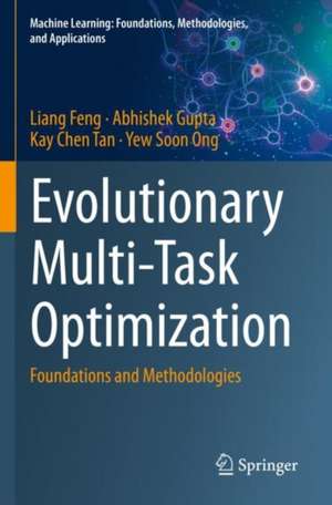 Evolutionary Multi-Task Optimization: Foundations and Methodologies de Liang Feng