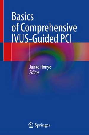 Basics of Comprehensive IVUS-Guided PCI de Junko Honye