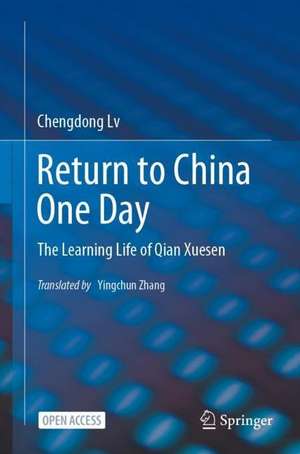 Return to China One Day: The Learning Life of Qian Xuesen de Chengdong Lv