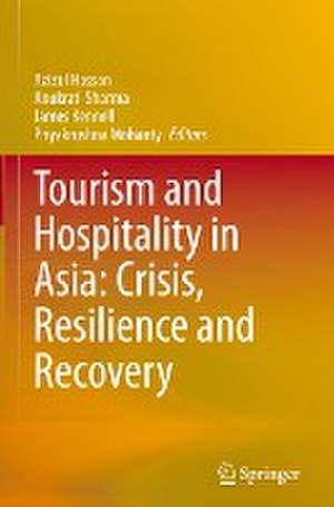 Tourism and Hospitality in Asia: Crisis, Resilience and Recovery de Azizul Hassan