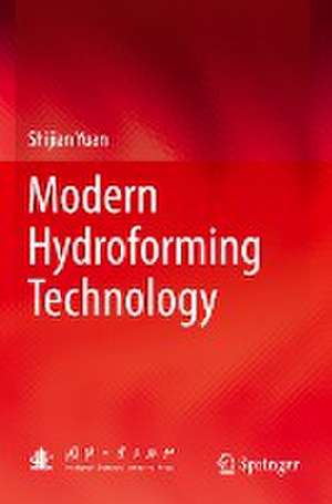 Modern Hydroforming Technology de Shijian Yuan