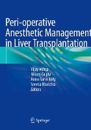 Peri-operative Anesthetic Management in Liver Transplantation de Vijay Vohra