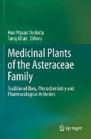 Medicinal Plants of the Asteraceae Family: Traditional Uses, Phytochemistry and Pharmacological Activities de Hari Prasad Devkota