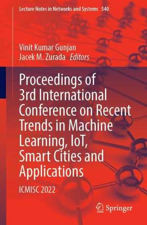 Proceedings of 3rd International Conference on Recent Trends in Machine Learning, IoT, Smart Cities and Applications: ICMISC 2022 de Vinit Kumar Gunjan