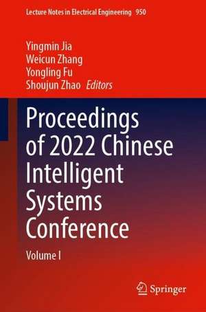 Proceedings of 2022 Chinese Intelligent Systems Conference: Volume I de Yingmin Jia