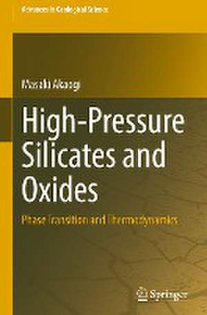 High-Pressure Silicates and Oxides: Phase Transition and Thermodynamics de Masaki Akaogi