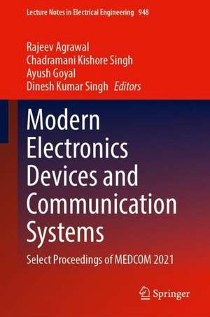 Modern Electronics Devices and Communication Systems: Select Proceedings of MEDCOM 2021 de Rajeev Agrawal