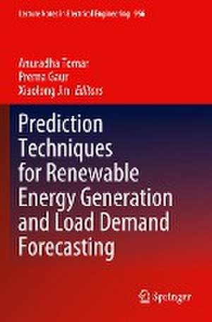 Prediction Techniques for Renewable Energy Generation and Load Demand Forecasting de Anuradha Tomar