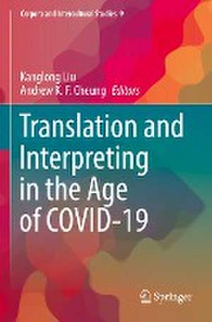 Translation and Interpreting in the Age of COVID-19 de Kanglong Liu