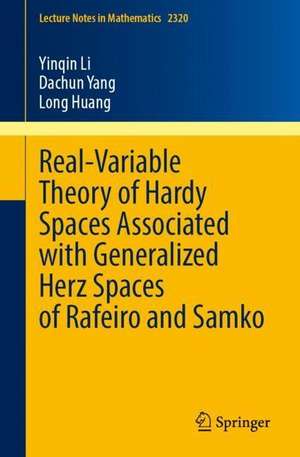 Real-Variable Theory of Hardy Spaces Associated with Generalized Herz Spaces of Rafeiro and Samko de Yinqin Li