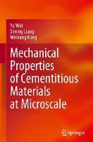 Mechanical Properties of Cementitious Materials at Microscale de Ya Wei